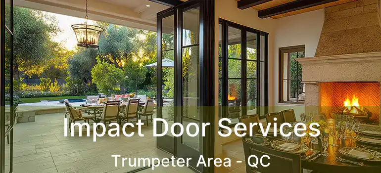  Impact Door Services Trumpeter Area - QC