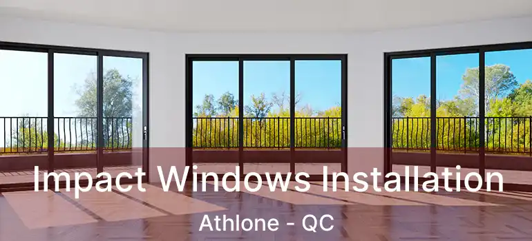  Impact Windows Installation Athlone - QC