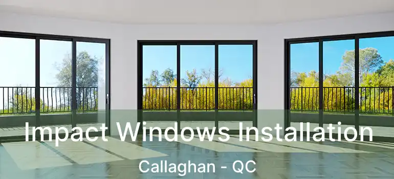  Impact Windows Installation Callaghan - QC