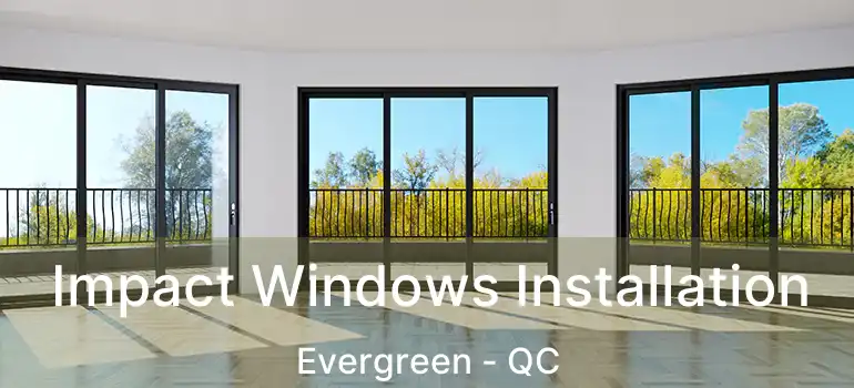  Impact Windows Installation Evergreen - QC