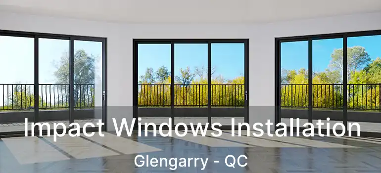  Impact Windows Installation Glengarry - QC