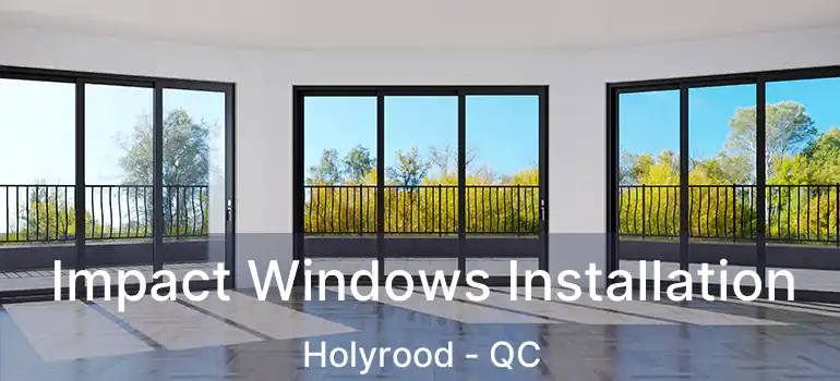  Impact Windows Installation Holyrood - QC