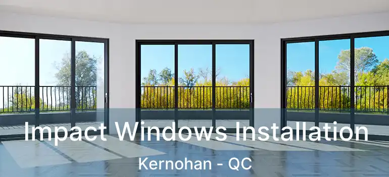  Impact Windows Installation Kernohan - QC