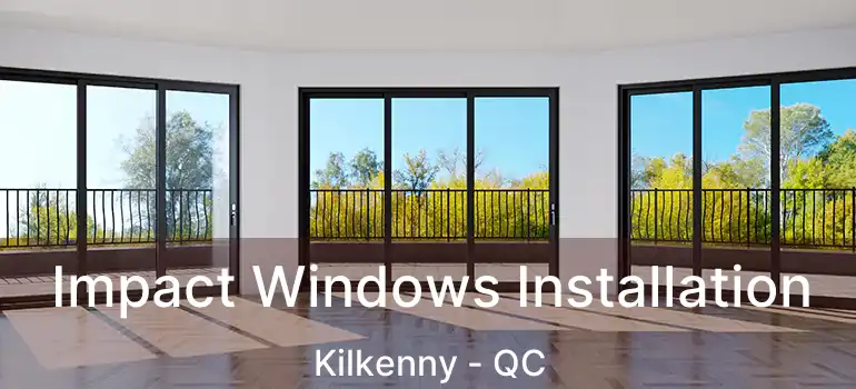  Impact Windows Installation Kilkenny - QC