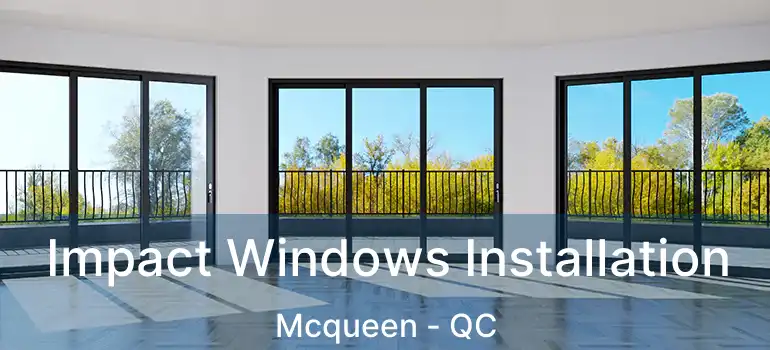  Impact Windows Installation Mcqueen - QC