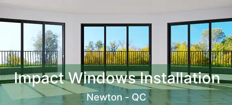  Impact Windows Installation Newton - QC