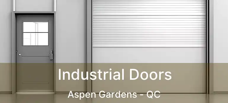  Industrial Doors Aspen Gardens - QC
