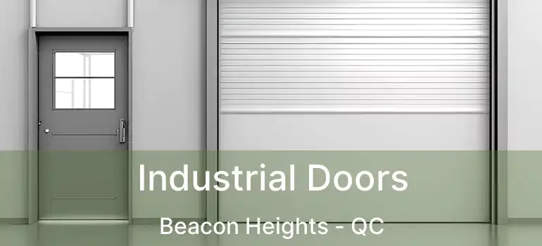  Industrial Doors Beacon Heights - QC