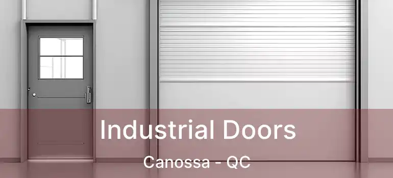  Industrial Doors Canossa - QC