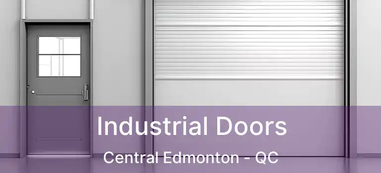 Industrial Doors Central Edmonton - QC