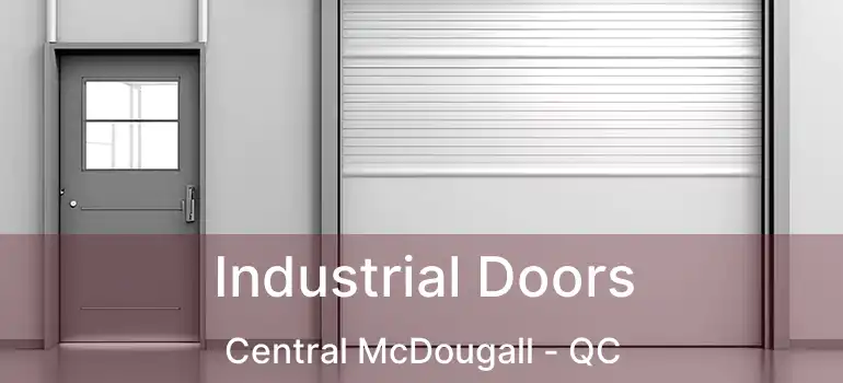  Industrial Doors Central McDougall - QC