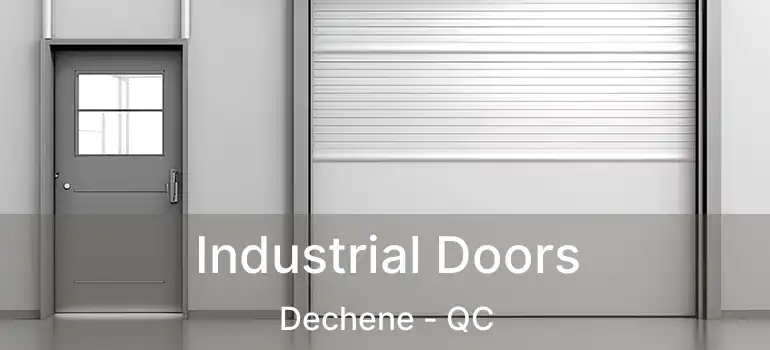  Industrial Doors Dechene - QC