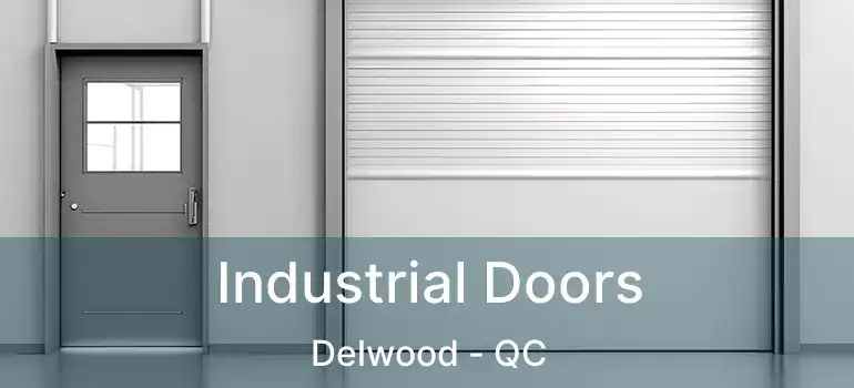  Industrial Doors Delwood - QC