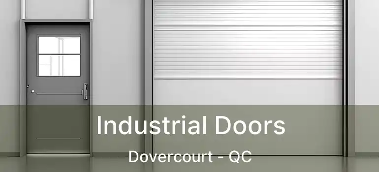  Industrial Doors Dovercourt - QC