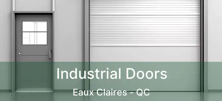  Industrial Doors Eaux Claires - QC