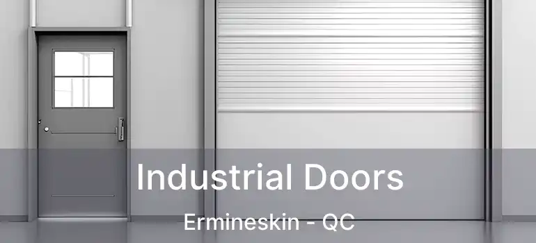  Industrial Doors Ermineskin - QC