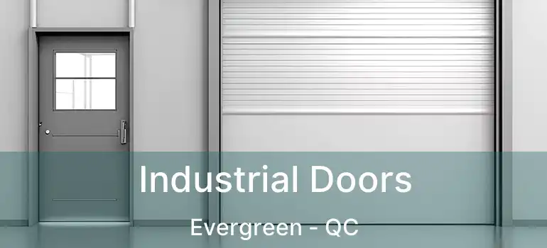 Industrial Doors Evergreen - QC