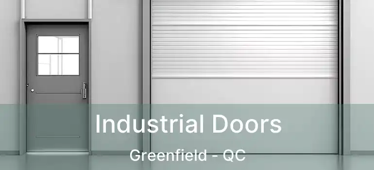  Industrial Doors Greenfield - QC