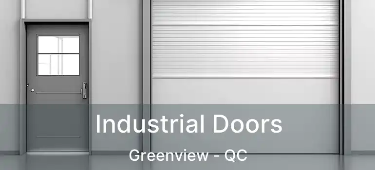  Industrial Doors Greenview - QC