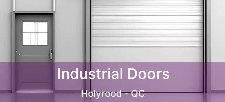  Industrial Doors Holyrood - QC