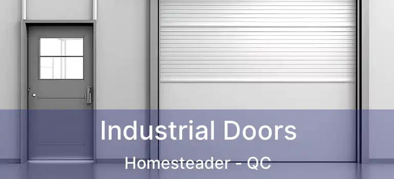  Industrial Doors Homesteader - QC