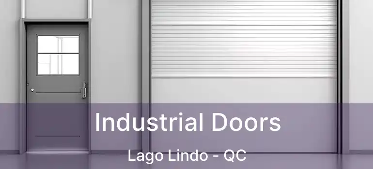  Industrial Doors Lago Lindo - QC