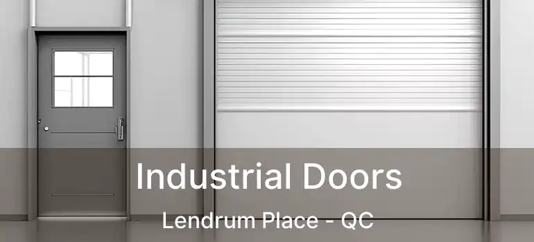  Industrial Doors Lendrum Place - QC