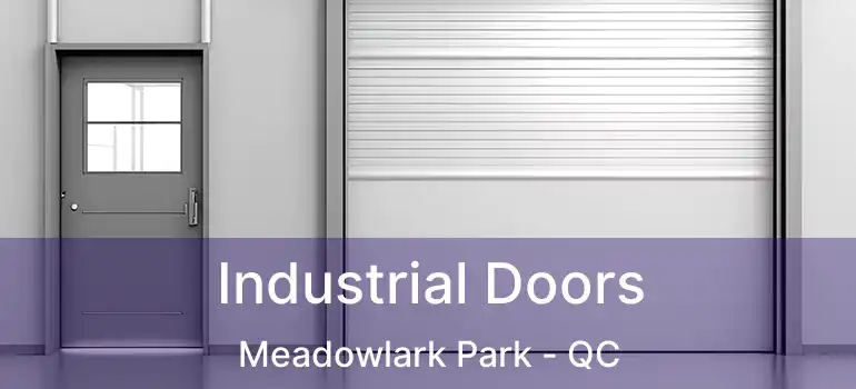  Industrial Doors Meadowlark Park - QC