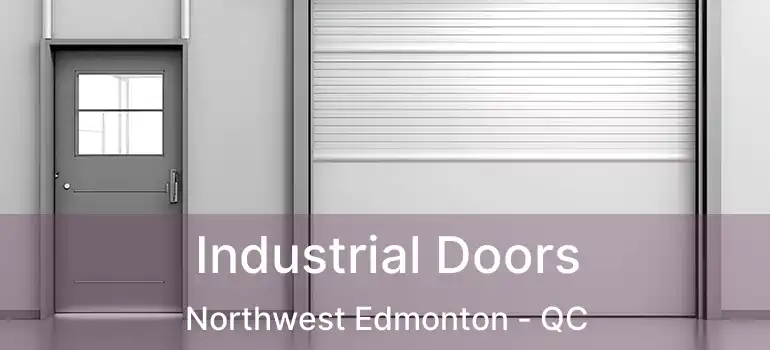  Industrial Doors Northwest Edmonton - QC