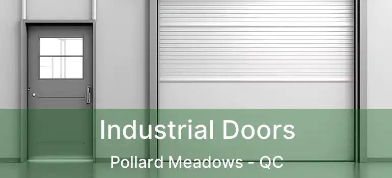 Industrial Doors Pollard Meadows - QC