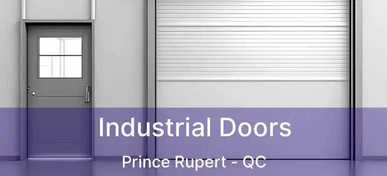  Industrial Doors Prince Rupert - QC