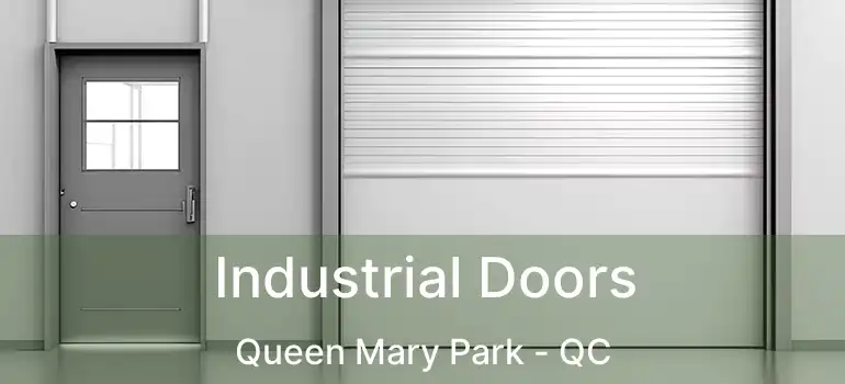  Industrial Doors Queen Mary Park - QC