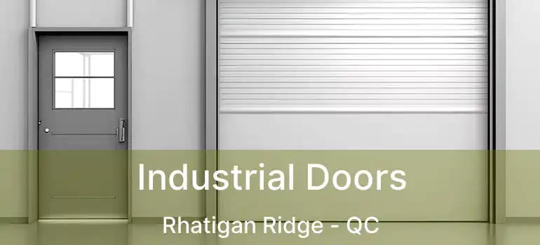  Industrial Doors Rhatigan Ridge - QC