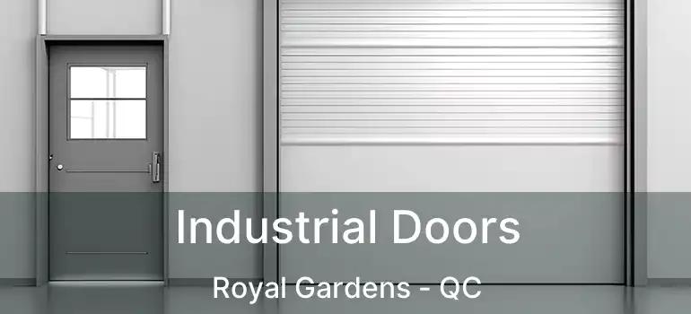  Industrial Doors Royal Gardens - QC