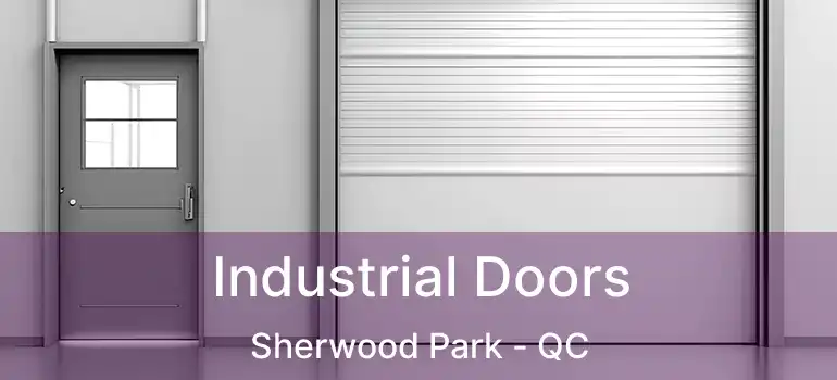  Industrial Doors Sherwood Park - QC