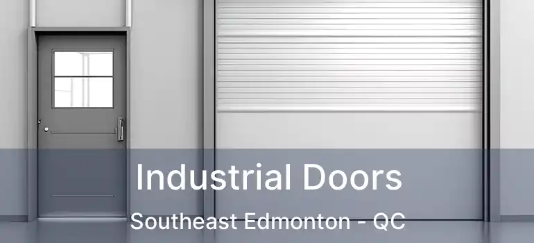 Industrial Doors Southeast Edmonton - QC