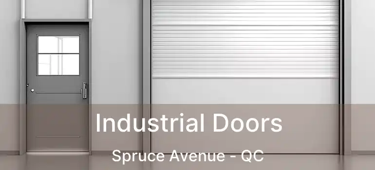  Industrial Doors Spruce Avenue - QC
