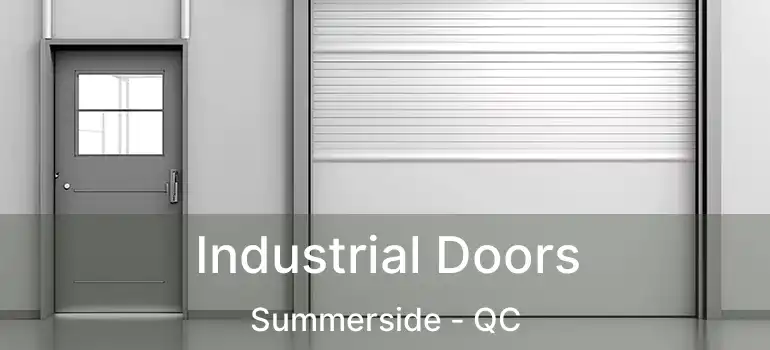  Industrial Doors Summerside - QC