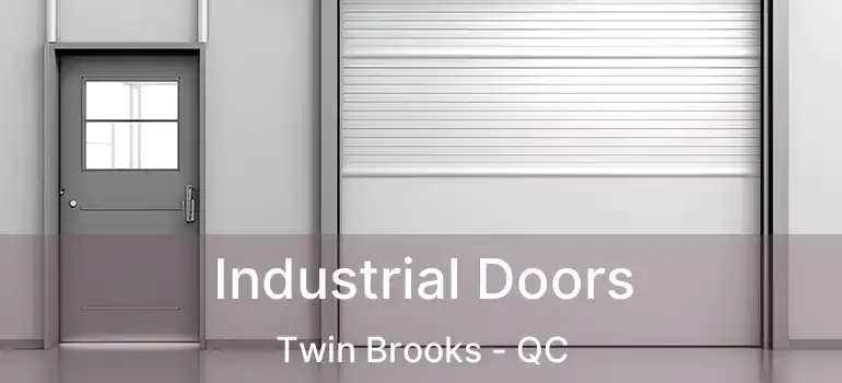  Industrial Doors Twin Brooks - QC