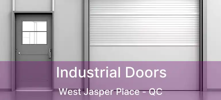  Industrial Doors West Jasper Place - QC