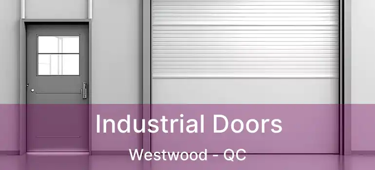  Industrial Doors Westwood - QC