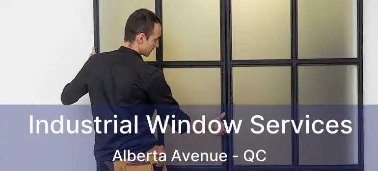  Industrial Window Services Alberta Avenue - QC