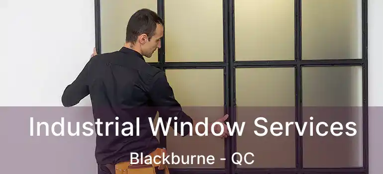  Industrial Window Services Blackburne - QC