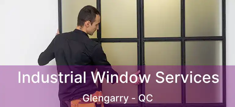  Industrial Window Services Glengarry - QC