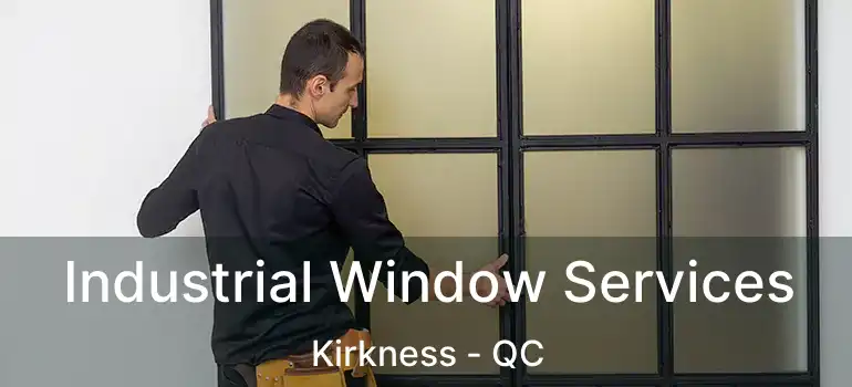  Industrial Window Services Kirkness - QC