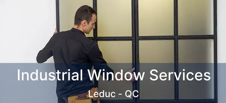  Industrial Window Services Leduc - QC