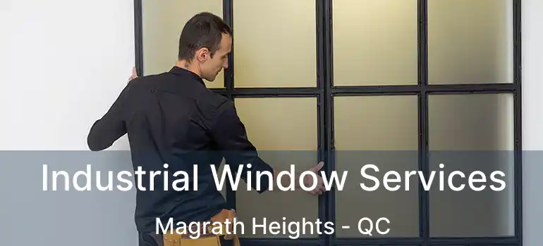  Industrial Window Services Magrath Heights - QC