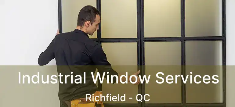  Industrial Window Services Richfield - QC