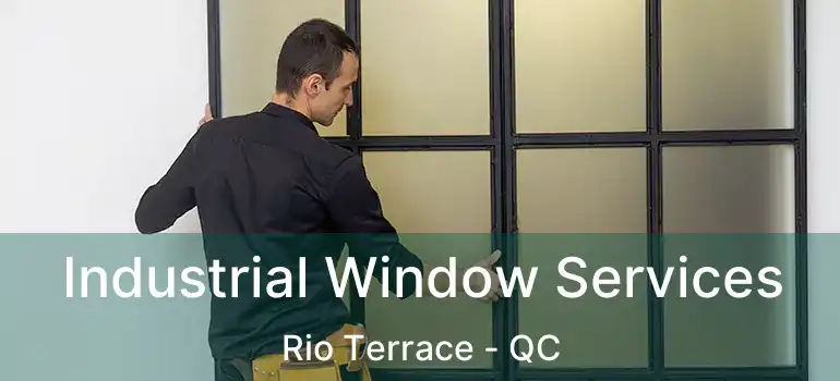  Industrial Window Services Rio Terrace - QC