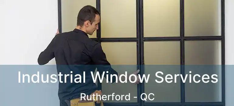  Industrial Window Services Rutherford - QC